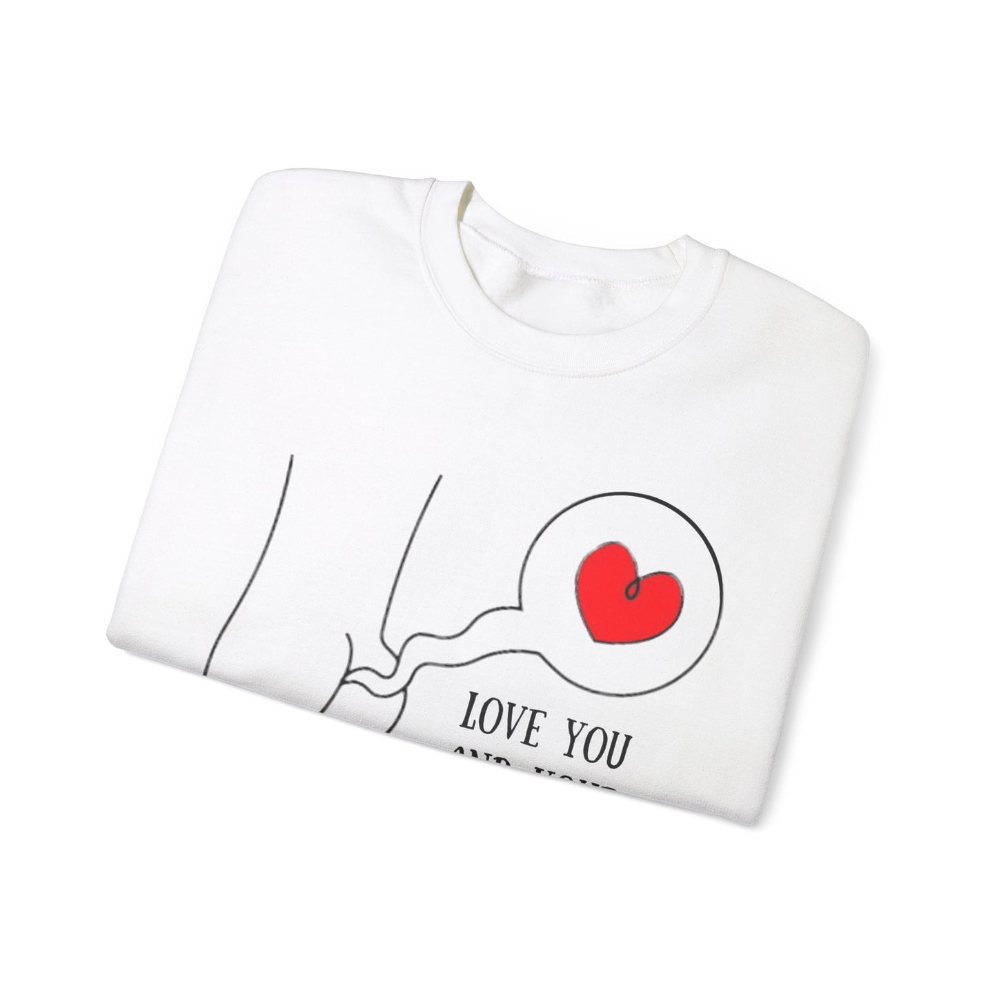 “Love you and your tooty booty” Crewneck Sweatshirt
