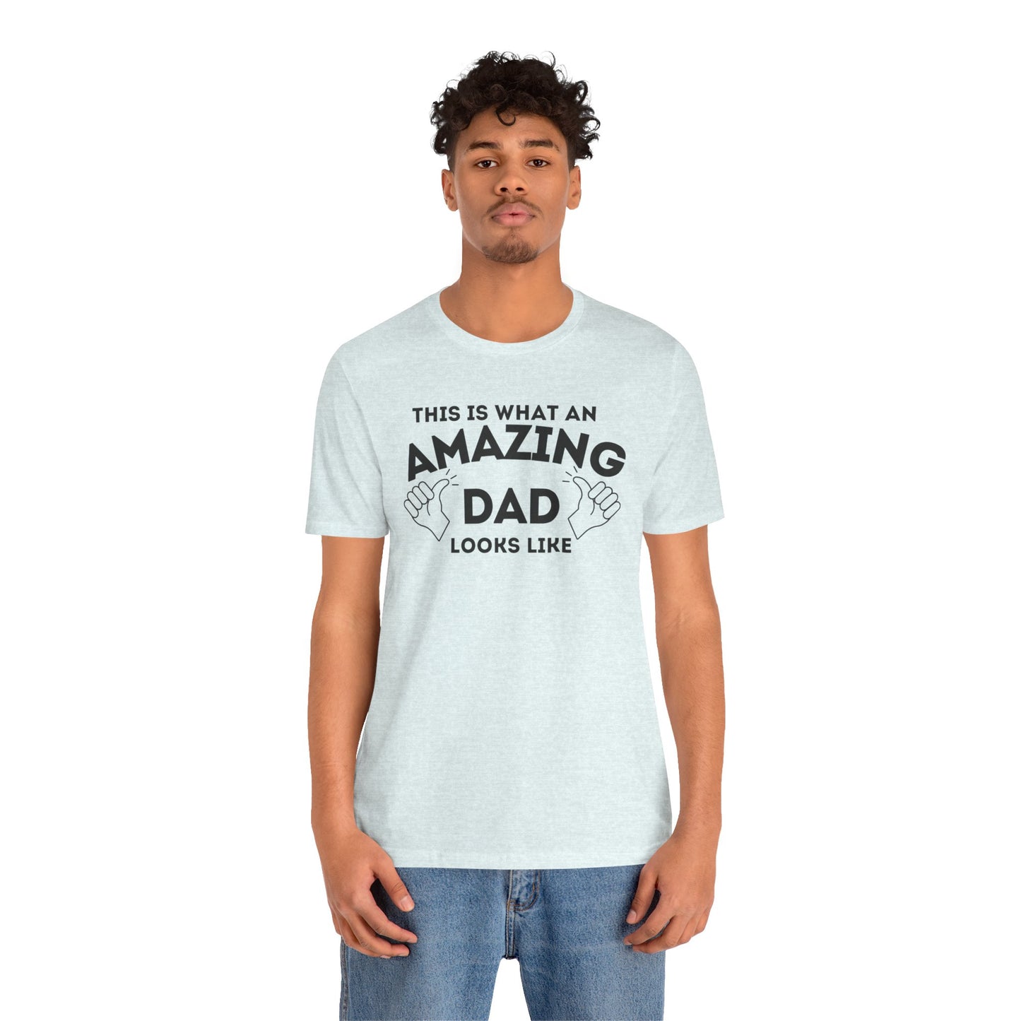 AMAZING DAD This is what an dad looks like MENS T-shirt shirt tshirt gift Father's Day gift Funny Dad Shirt GIft for Daddy