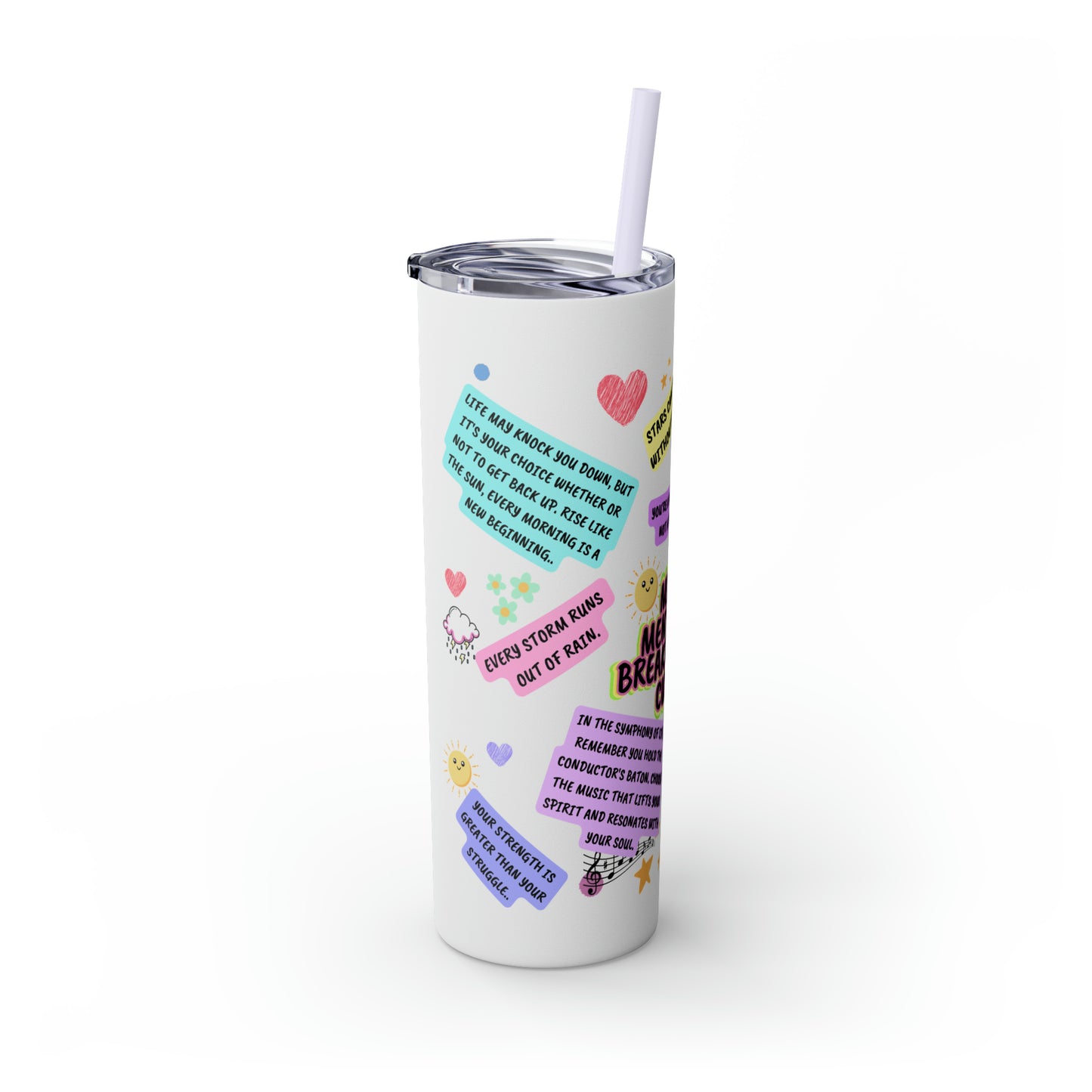 “My Mental Breakdown Cup” Skinny Tumbler with Straw