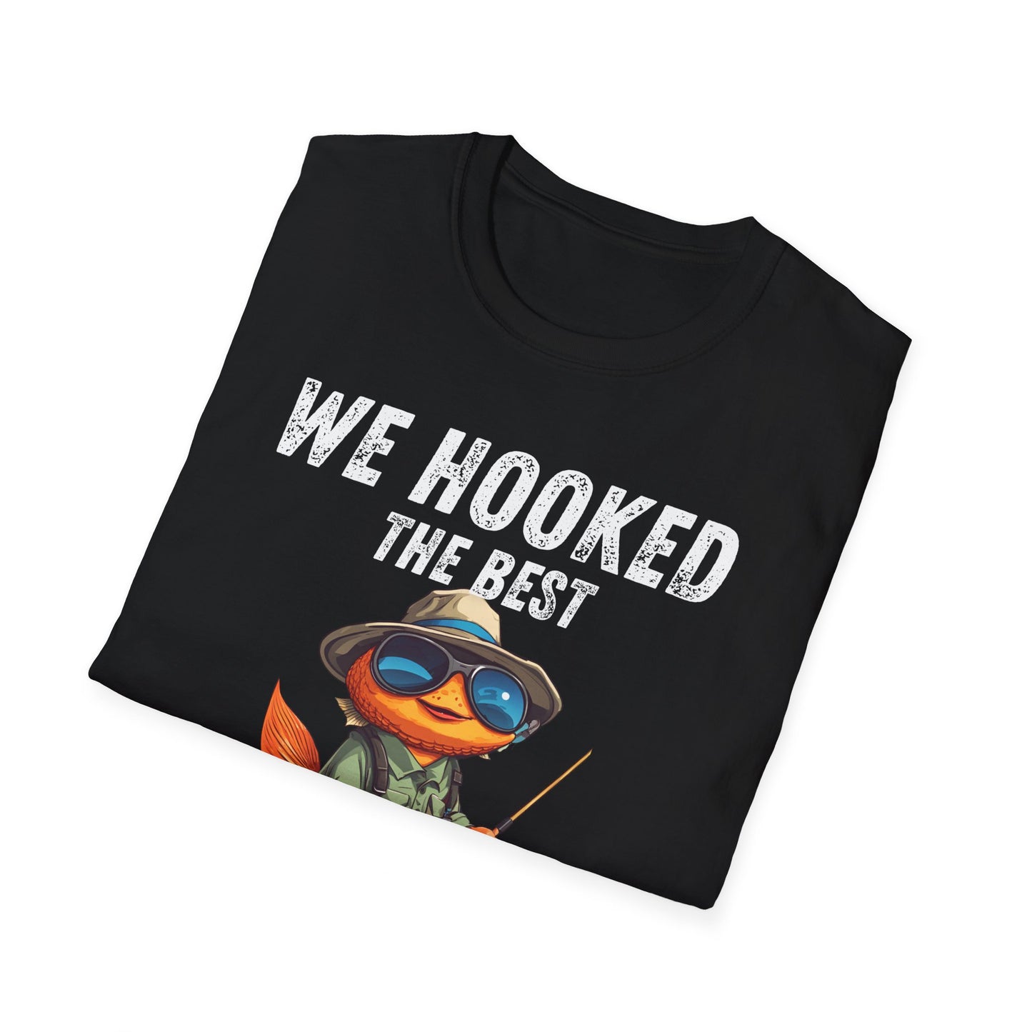 “WE HOOKED THE BEST DAD” Softstyle T-Shirt
