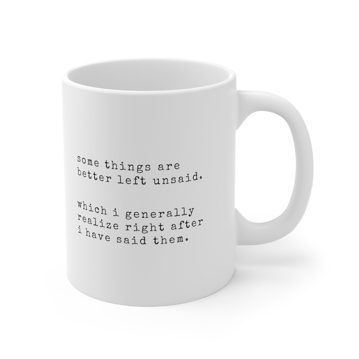 “Some things are better left unsaid” Ceramic Mug