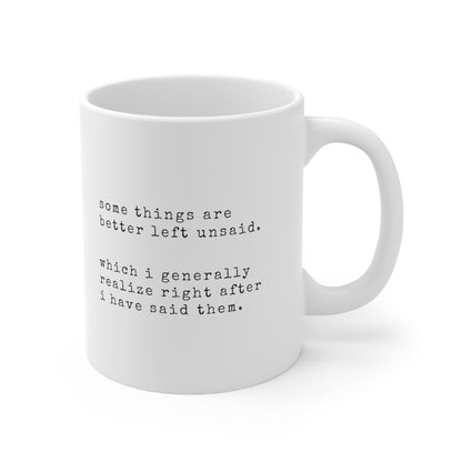 “Some things are better left unsaid” Ceramic Mug