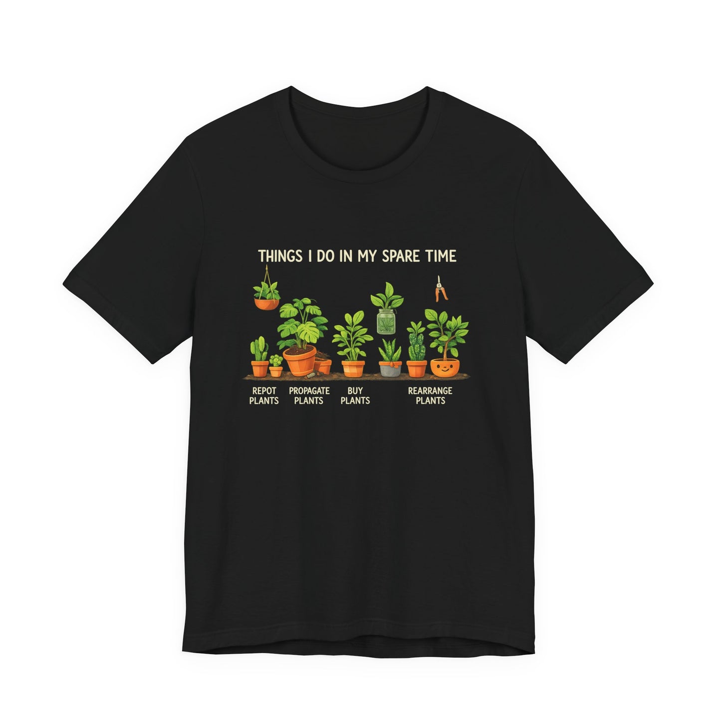 Plant Lover Life Tee– “Things I Do In My Spare Time”