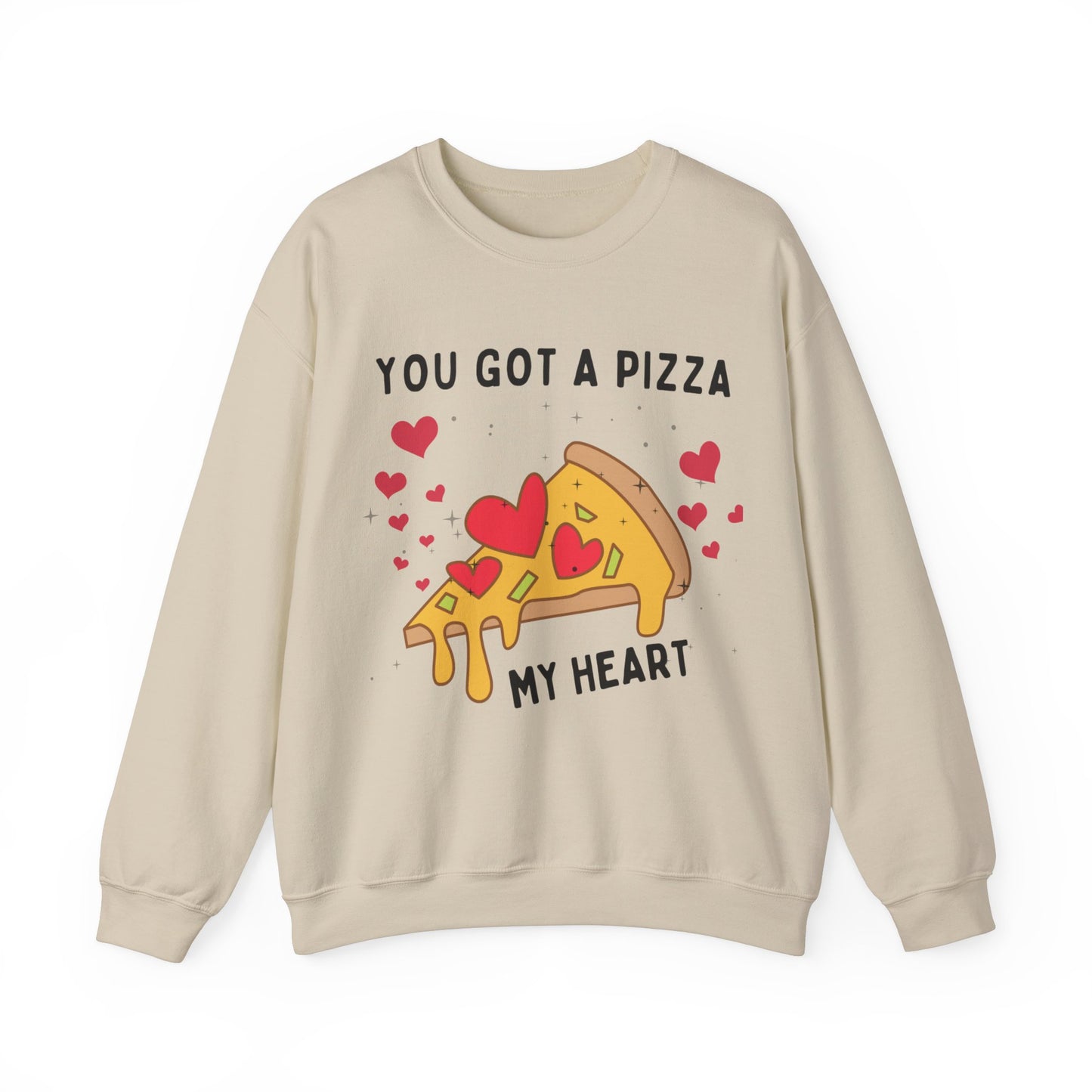 “YOU GOT A PIZZA MY HEART” Crewneck Sweatshirt