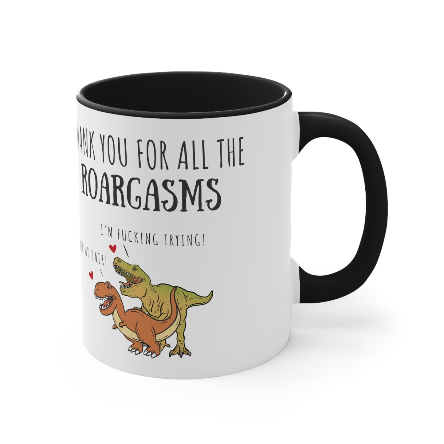 “Thank You For All The Roargasms” Accent Coffee Mug