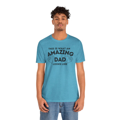 AMAZING DAD This is what an dad looks like MENS T-shirt shirt tshirt gift Father's Day gift Funny Dad Shirt GIft for Daddy