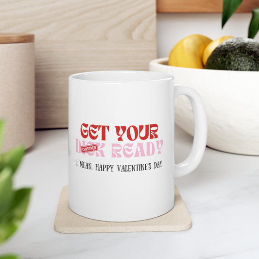 “I MEAN, HAPPY VALENTINES DAY” Ceramic Mug