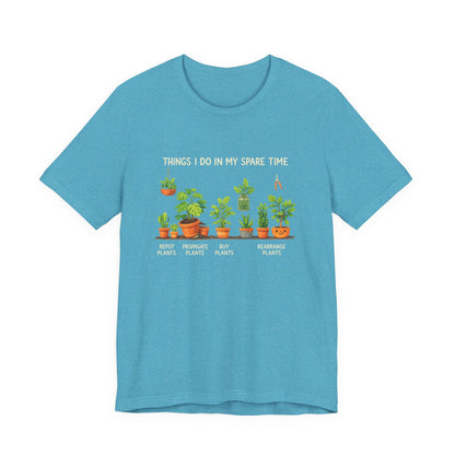 Plant Lover Life Tee– “Things I Do In My Spare Time”