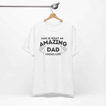 AMAZING DAD This is what an dad looks like MENS T-shirt shirt tshirt gift Father's Day gift Funny Dad Shirt GIft for Daddy