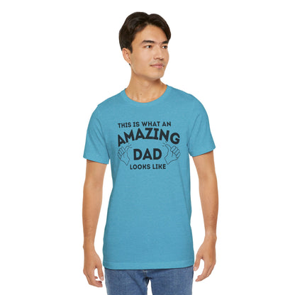 AMAZING DAD This is what an dad looks like MENS T-shirt shirt tshirt gift Father's Day gift Funny Dad Shirt GIft for Daddy