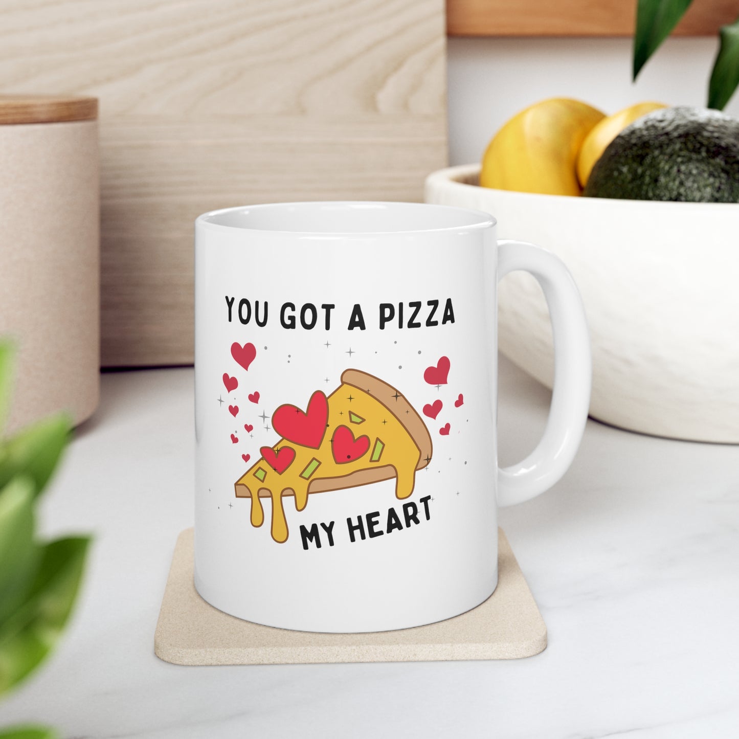 “You Got A Pizza” Ceramic Mug