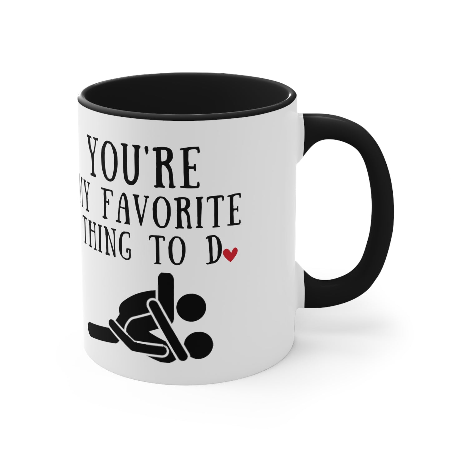 “ “You Are My Favourite Thing To Do” Accent Coffee Mug