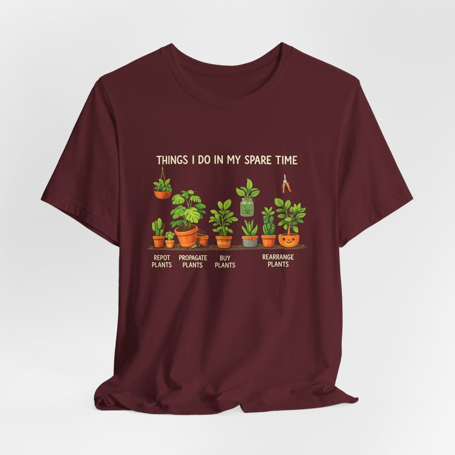 Plant Lover Life Tee– “Things I Do In My Spare Time”