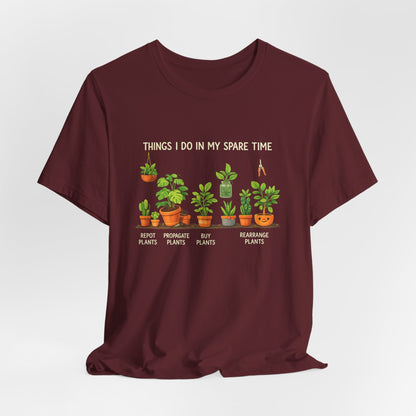 Plant Lover Life Tee– “Things I Do In My Spare Time”