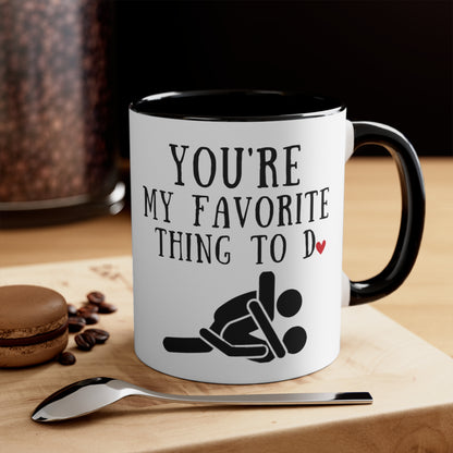 “ “You Are My Favourite Thing To Do” Accent Coffee Mug