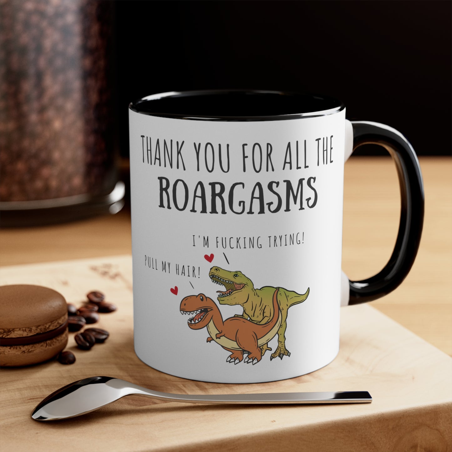 “Thank You For All The Roargasms” Accent Coffee Mug