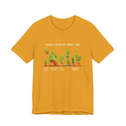Plant Lover Life Tee– “Things I Do In My Spare Time”