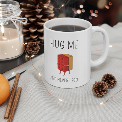 “Hug Me And Never Lego” Ceramic Mug