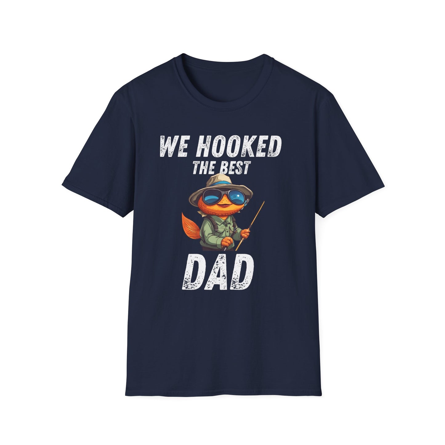 “WE HOOKED THE BEST DAD” Softstyle T-Shirt