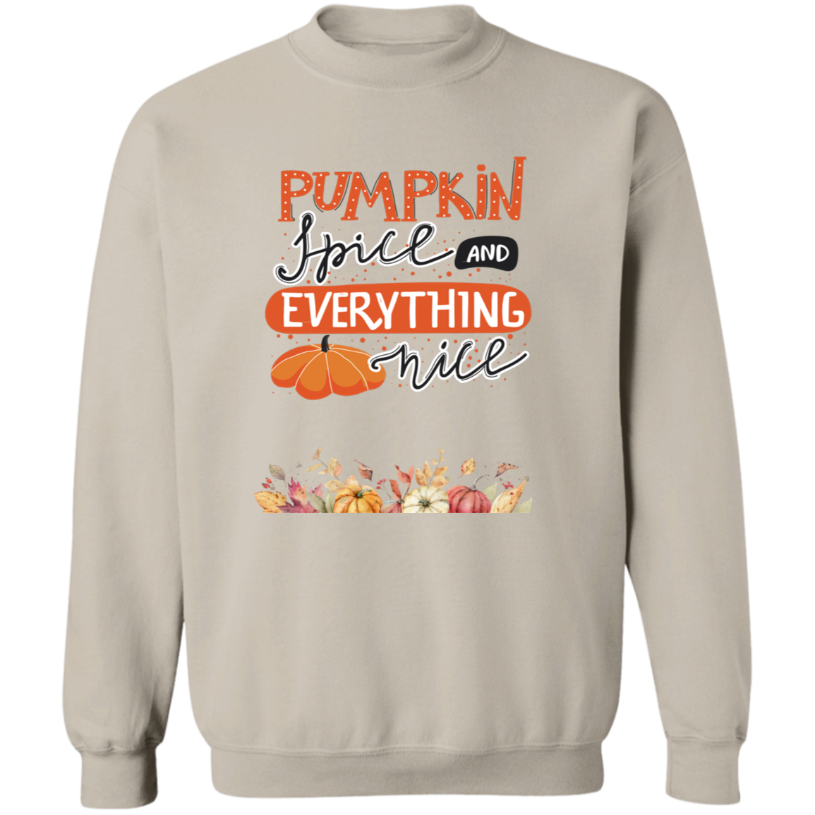 Pumpkin Spice and Everything Nice Sweatshirt