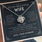 To My Beautiful Wife Love Knot Necklace